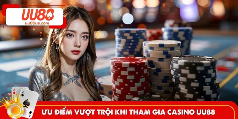 Ưu điểm vượt trội khi tham gia game trên sảnh casino