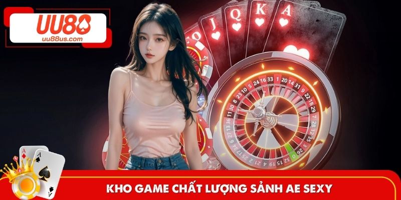 Khám phá kho game chất lượng sảnh AE SEXY