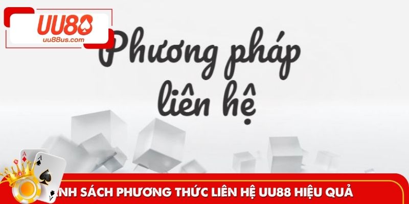 Danh sách phương thức liên hệ UU88 hiệu quả