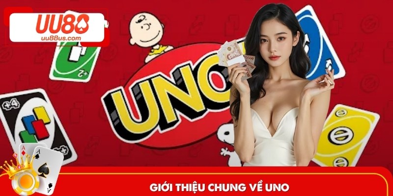 Những thông tin chung về Uno