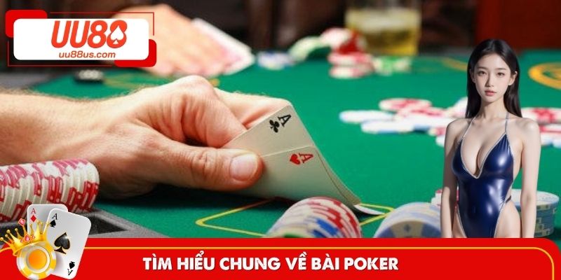 Tổng quan về game bài Poker